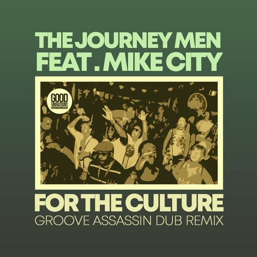 Mike City, The Journey Men - For The Culture (Groove Assassin Dub Remix) [GVM033]